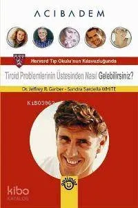 Tiroid Problemlerinin Üstesinden Nasıl Gelebilirsiniz?
