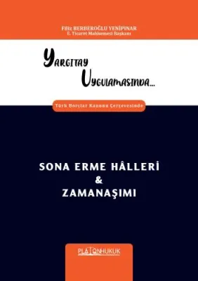 YARGITAY UYGULAMASINDA SONA ERME HÂLLERİ & ZAMANAŞIMI Filiz Berberoğlu