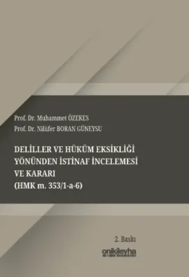 Deliller ve Hüküm Eksikliği Yönünden İstinaf İncelemesi ve Kararı (HMK m. 353/1-a-6)