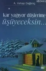 Kar Yağıyor Düşlerime Üşüyeceksin...