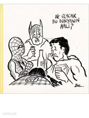 Ne Olacak Bu Dünyanın Hali?