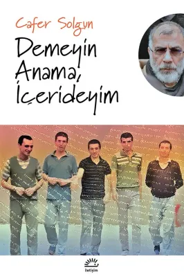 Demeyin Anama, İçerideyim Cafer Solgun