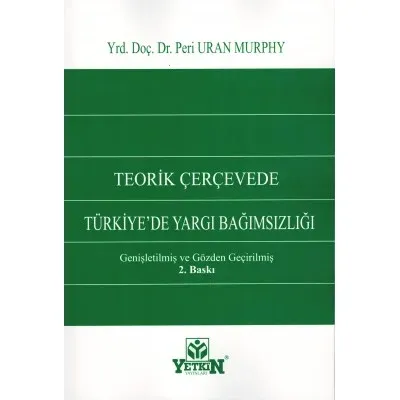 Teorik Çerçevede Türkiye'de Yargı Bağımsızlığı