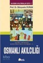 İslam Tarihinin Konjonktürel Değişimi - 3 (osmanlı Akılcılığı)