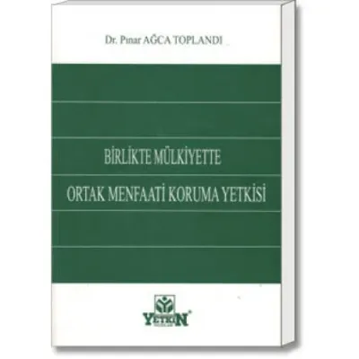 Birlikte Mülkiyette Ortak Menfaati Koruma Yetkisi