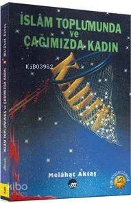 İslam Toplumunda ve Çağımızda Kadın