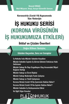 İş Hukuku Serisi - Korona Virüsünün İş Hukukumuza Etkileri Nevzat Erda İş Hukuku Serisi - Korona Virüsünün İş Hukukumuza Etkileri Nevzat Erda