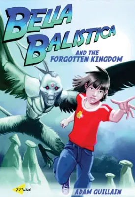 Bella Balistica and the Forgotten Kingdom