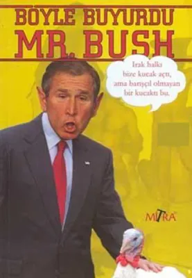 Böyle Buyurdu Mr. Bush