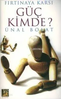 Fırtına'ya Karşı Güç Kimde?