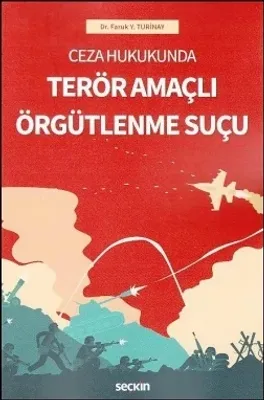 Ceza Hukukunda Terör Amaçlı Örgütlenme Suçu