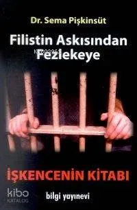 Filistin Askısından Fezlekeye İşkencenin Kitabı