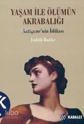 Yaşam İle Ölümün Akrabalığı Judith Butler
