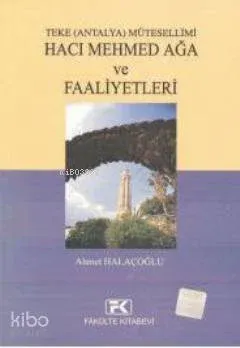 Teke Mütesellimi Hacı Mehmet Ağa ve Faaliyetleri