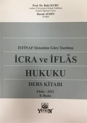 İSTİNAF Sistemine Göre Yazılmış İcra ve İflâs Hukuku (Ders Kitabı) 8.BASKI