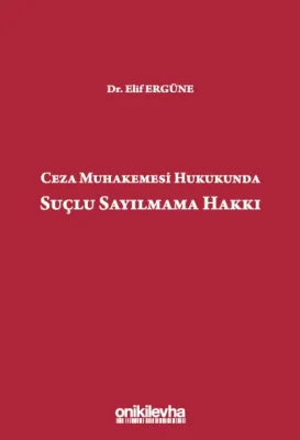 Ceza Muhakemesi Hukukunda Suçlu Sayılmama Hakkı