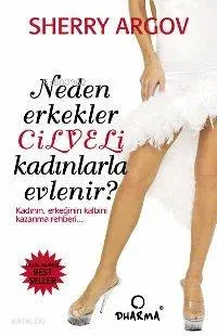 Neden Erkekler Cilveli Kadınlarla Evlenirler