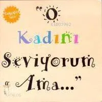 O Kadını Seviyorum Ama