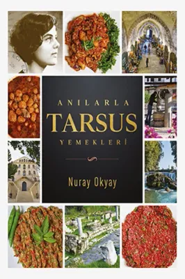 Anılarla Tarsus Yemekleri Nuray Okyay
