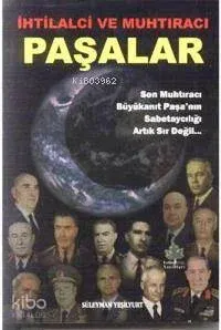 İhtilalci ve Muhtıracı Paşalar