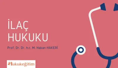 İlaç Hukuku Video Eğitimi