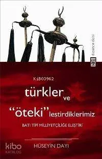Türkler ve Ötekileştirdiklerimiz