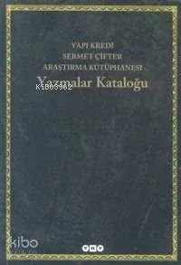 Yazmalar Kataloğu Yapı Kredi Sermet Çifter Araştırma Kütüphanesi