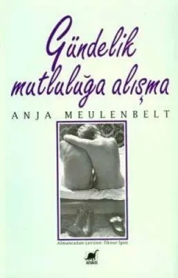 Gündelik Mutluluğa Alışma