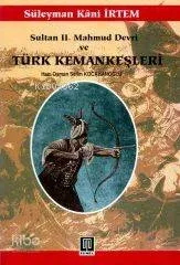 Sultan II. Mahmud Devri ve Türk Kemankeşleri