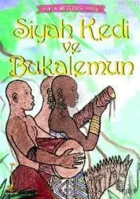 Dünya Mitolojisi - Siyah Kedi ve Bukalemun