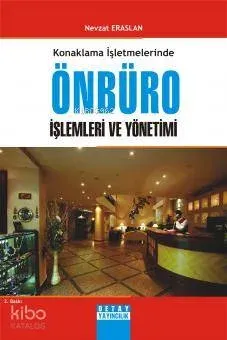 Konaklama İşletmelerinde Önbüro İşlemleri ve Yönetimi