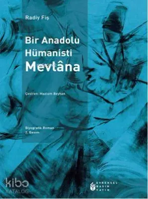Bir Anadolu Hümanisti Mevlâna Radi Fiş