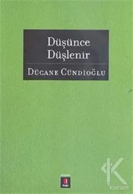 Düşünce Düşlenir Dücane Cündioğlu
