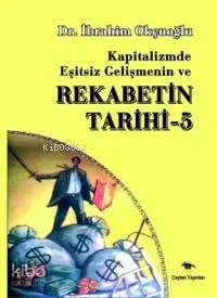 Kapitalizmde Eşitsiz Gelişmenin ve Rekabetin Tarihi 5