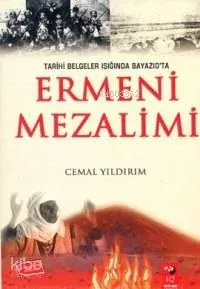 Tarihi Belgeler Işığında Beyazıd'ta Ermeni Mezalimi