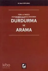 Türk ve İngiliz Hukukunda ve Uygulamasında Durdurma ve Arama