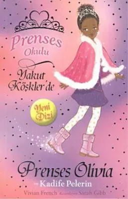 Prenses Okulu 16 - Prenses Olivia ve Kadife Pelerin