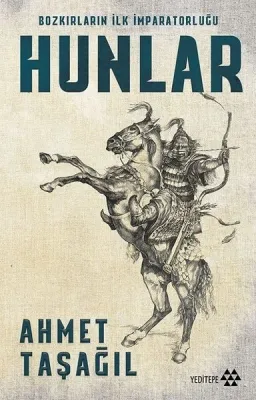 Hunlar - Bozkırların İlk İmparatorluğu
