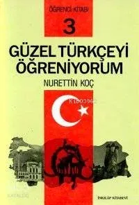 Güzel Türkçeyi Öğreniyorum / Öğrenci Kitabı 3