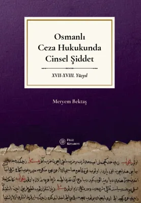 Osmanlı Ceza Hukukunda Cinsel Şiddet