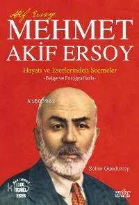 Mehmet Akif Ersoy - Hayatı ve Eserlerinden Seçmeler