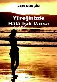 Yüreğinizde Hâlâ Işık Varsa