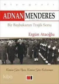 Adnan Menderes Bir Başbakanın Trajik Sonu