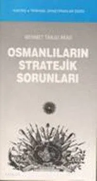 Osmanlıların Stratejik Sorunları