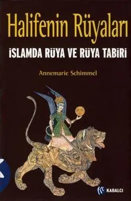 Halifenin Rüyaları İslamda Rüya ve Rüya Tabiri