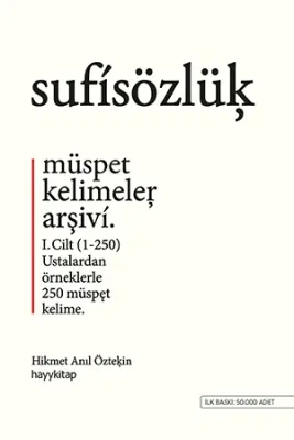 Sufi Sözlük : Müspet Kelimeler Arşivi 1. Cilt
