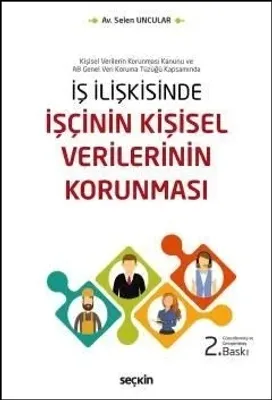 İş İlişkisinde İşçinin Kişisel Verilerinin Korunması
