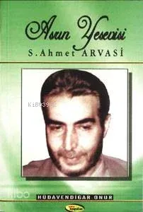 Asrın Yesevisi S. Ahmet Arvasi