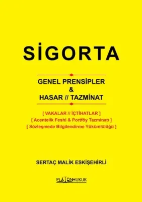SİGORTA GENEL PRENSİPLER & HASAR / TAZMİNAT Sertaç Malik ESKİŞEHİRLİ