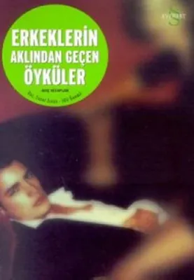 Erkeklerin Aklından Geçen Öyküler